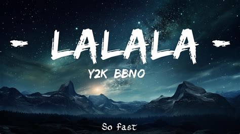 lalala lyrics|bbno$, y2k .